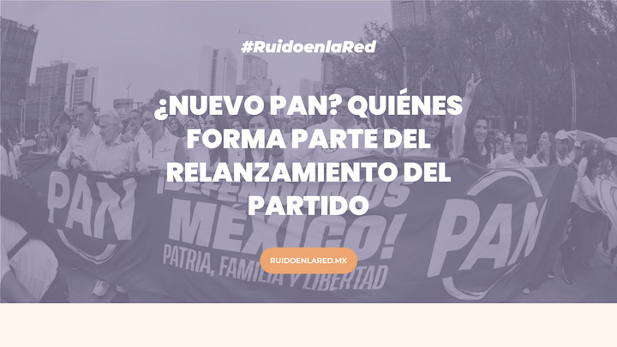¿Nuevo PAN? Quiénes forman parte del relanzamiento del partido