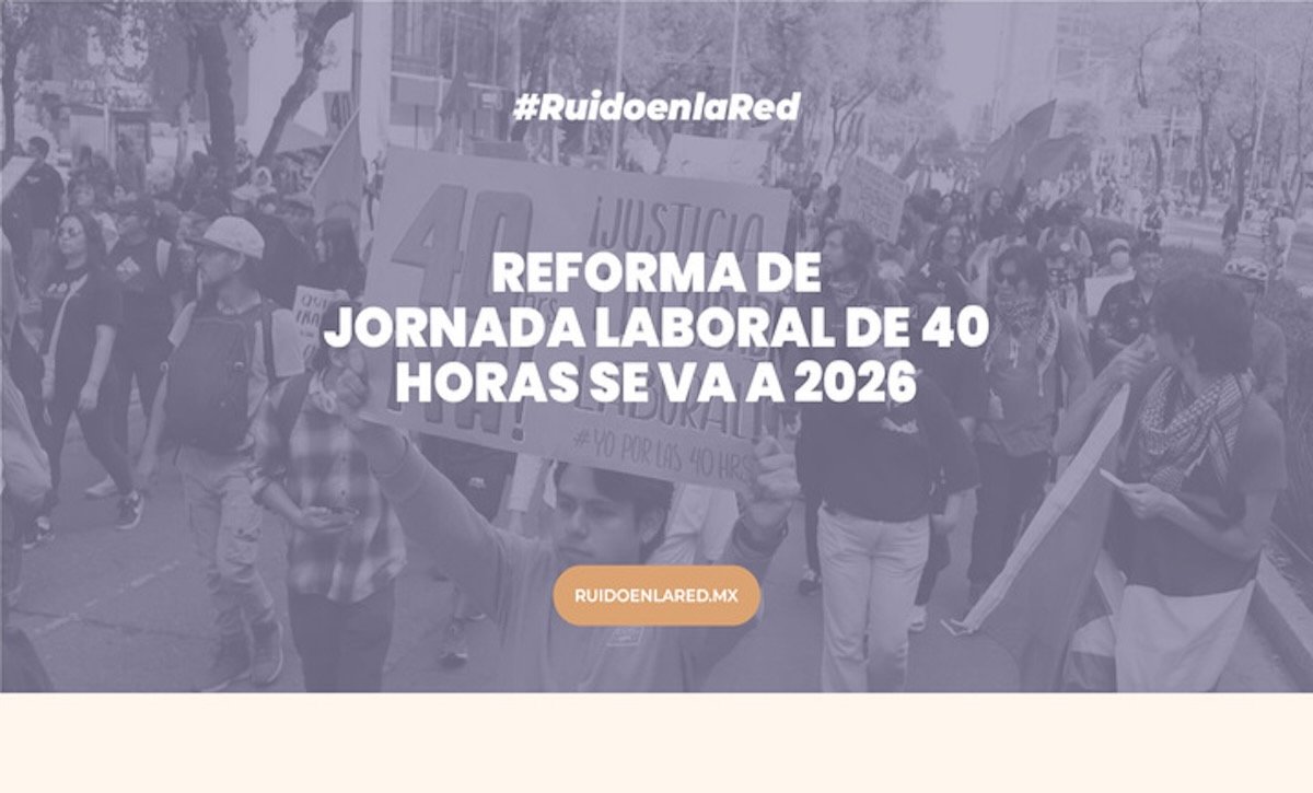 Reforma de jornada laboral de 40 horas se va a 2026