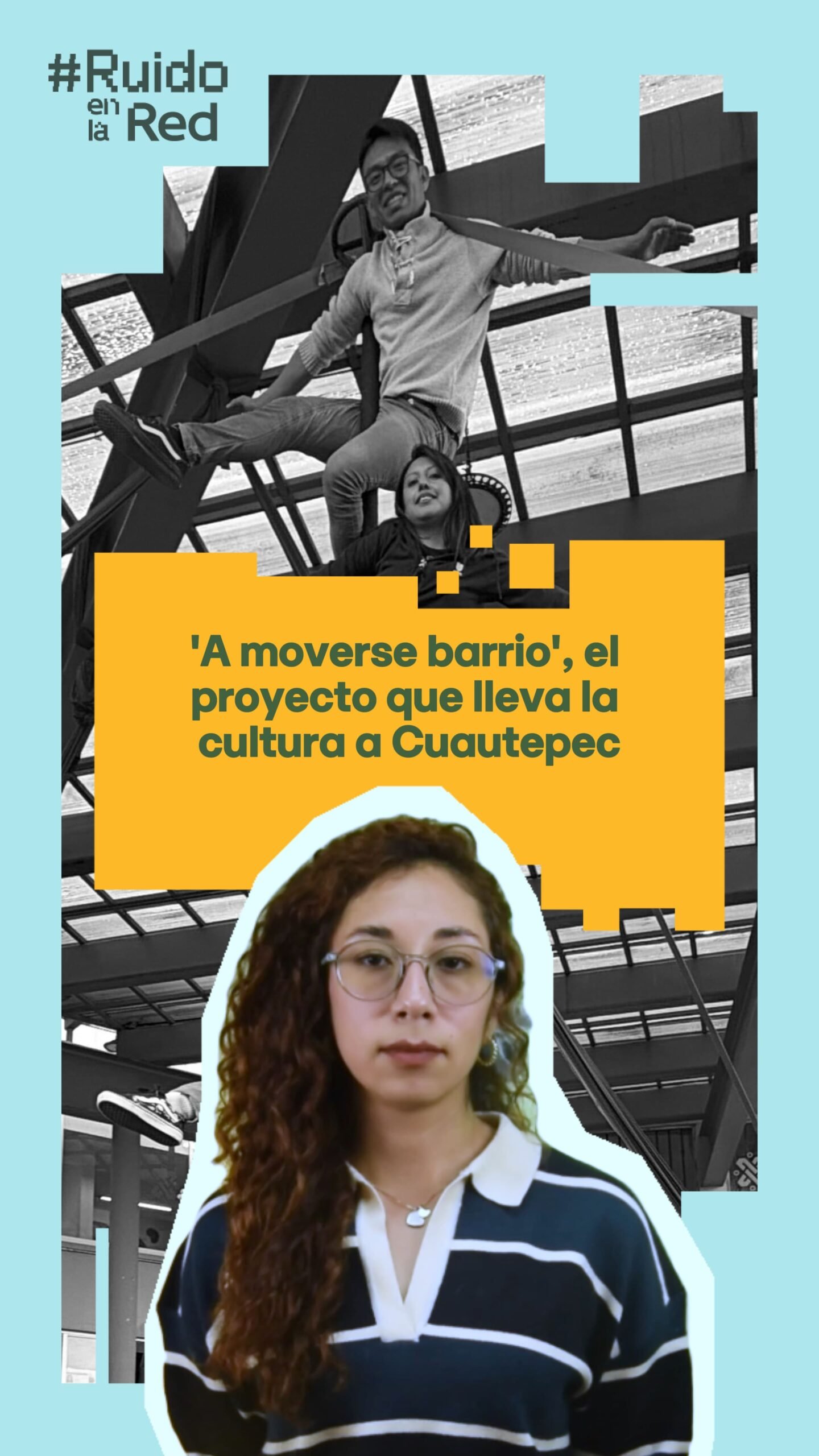 ‘A moverse barrio», el proyecto que lleva la cultura a Cuautepec