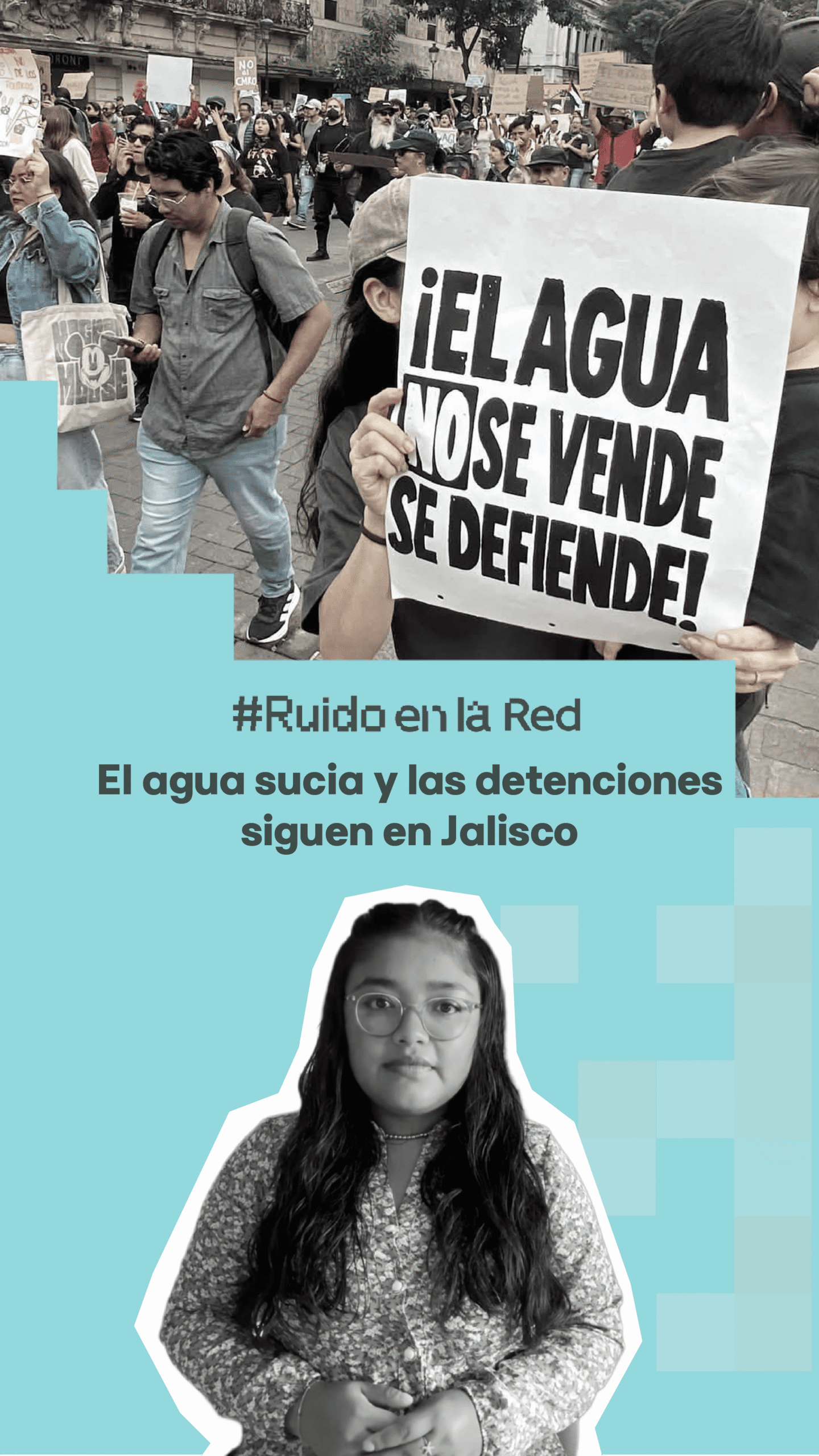 El agua sucia y la detenciones siguen en Jalisco